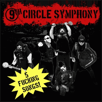 9th Circle Symphony : 5 Fucking Songs